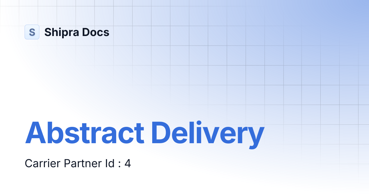 Abstract Delivery | Shipra Docs